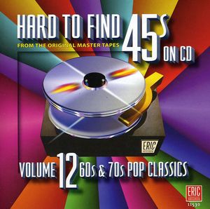 Hard-To-Find 45s, Vol. 12: 60s and 70s Pop Classics