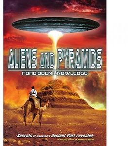 Aliens and Pyramids: Forbidden Knowledge