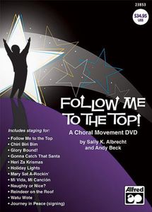 Follow Me to the Top! A Choral Movement