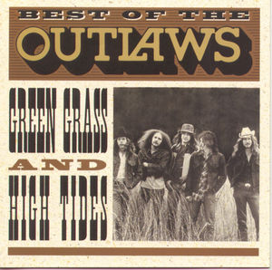Best of the Outlaws: Green Grass and High Tides
