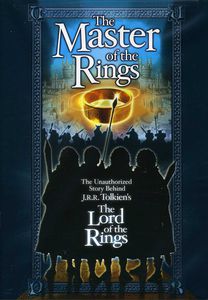 The Master of the Rings: The Unauthorized Story Behind J.R.R. Tolkien's the Lord of the Rings