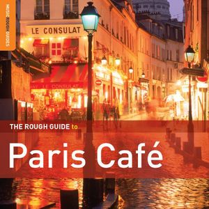 The Rough Guide To Paris Cafe: Second Edition [Digipak] [Bonus CD]