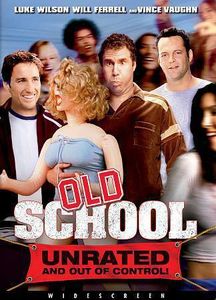 Old School (Unrated and Out of Control!)