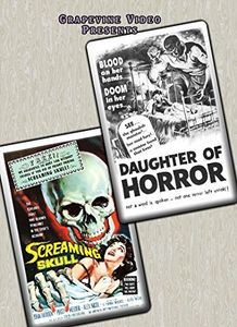 Daughter of Horror (1955) /  The Screaming Skull (1958)