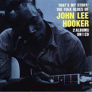 That's My Story/ Folk Blues of John Lee Hooker [Import]