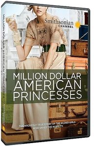 Smithsonian: Million Dollar American Princesses: The Complete Collection