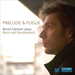 Prelude & Fugue: Bern Glemser Plays Bach & Shostak