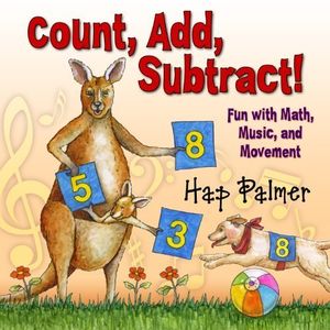 Count, Add, Subtract! Fun With Math, Music, and Movement