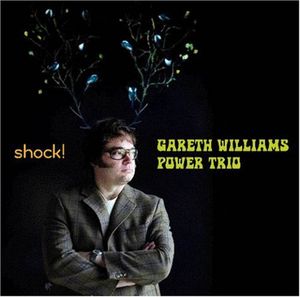 Shock: Gareth Williams Power Trio