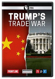 FRONTLINE: Trump's Trade War