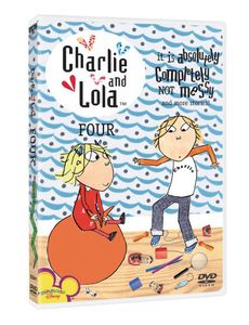 Charlie and Lola: Volume 4: It Is Absolutely Completely Not Messy and More Stories!