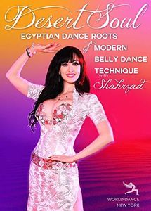Desert Soul: Egyptian Dance Roots Of Modern Bellydance Technique