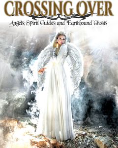 Crossing Over: Angels Spirit Guides & Earthbound