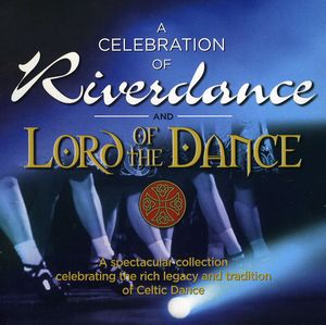 Celebration Of Riverdance/ Lord Of The Dance