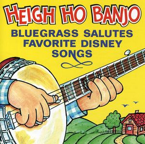 Heigh Ho Banjo: Bluegrass Salutes Disney /  Various