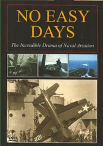 No Easy Days - The Incredible Drama of Naval Aviation