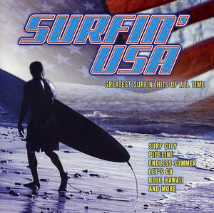 Surfin' USA: Greatest Surfin Hits Of All Time
