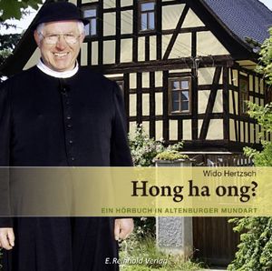 Hong ha ong An Audio Book in Altenburgian Dialect