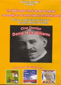 One Doctor Daniel Hale Williams - The Black Doctor who is the first to