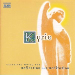 Kyrie: Classical Music Reflection & Meditation /  Various