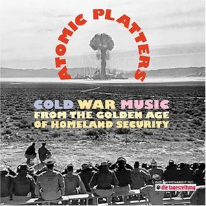 Atomic Platters: Cold War Music