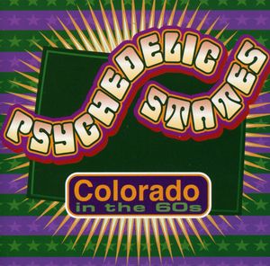 Psychedelic States: Colorado In The 60's, Vol. 1 and 2
