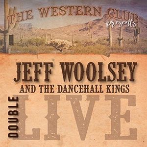 The Western Club Presents Jeff Woolsey And The Dancehall Kings DoubleLive