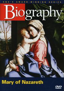 Biography: Mary of Nazareth