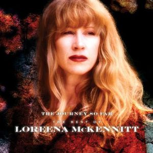 Journey So Far the Best of Loreena McKennitt