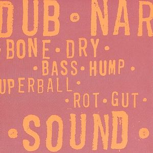 Bone Dry /  Bass Hump /  Superball /  Rot Gut