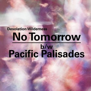 No Tomorrow/ Pacific Palisades