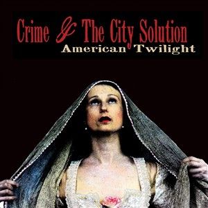 Crime & the City Solution : American Twilight [Import]