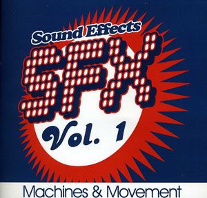 SFX, Vol. 1 - Machines & Movement