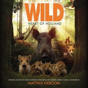 Wild: Heart of Holland (Original Motion Picture Soundtrack) [Import]