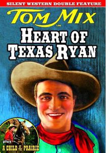 The Heart of Texas Ryan /  a Child of the Prairie