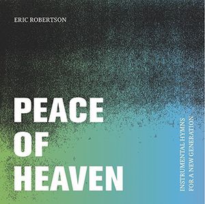 Robertson, Eric : Peace of Heaven