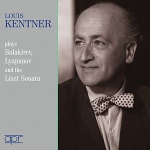Louis Kentner plays Balakirev /  Lyapunov & the Liszt Sonatas