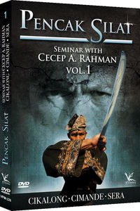 Pencak Silat Seminar, Vol. 1 With Cecep A. Rahman: Cikalong, Cimande,Sera