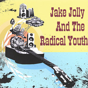 Jake Jolly & the Radical Youth