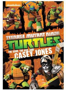 Teenage Mutant Ninja Turtles: The Good, The Bad, And Casey Jones
