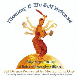 Mommy & Me Self Defense: Baby Steps the 1st 5 Rule