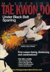 Mastering Tae Kwon Do: Under Black Belt Sparring