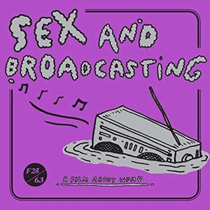 Sex And Broadcasting: A Film About Wfmu
