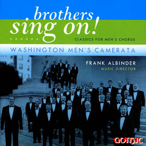 Brothers Sing on: Classics for Men's Choir