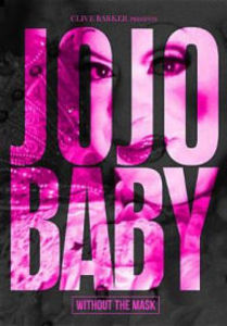 Clive Barker Presents Jojo Baby: Without the Mask