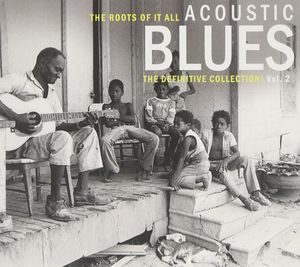Roots of It All Acoustic Blues Vol. 2