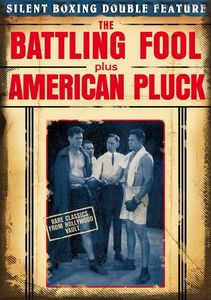 Silent Boxing Double Feature: American Pluck /  The Battling Fool