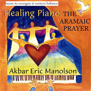 Healing Piano: The Aramaic Prayer-Music to Energiz