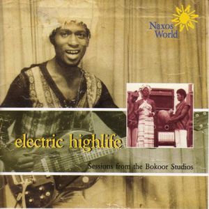 Electric Highlife: Sessions From The Bokoor Studios