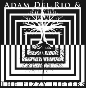 Adam Del Rio & the Fizzy Lifters